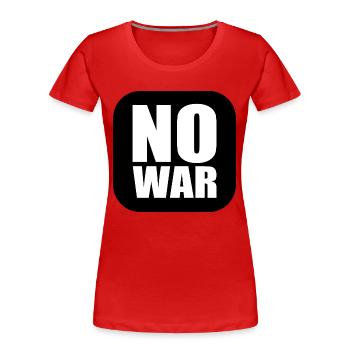 No war - T-shirt bio Premium Femme - rouge - Devant - Mia (176cm)