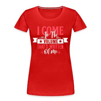 I Come In The Volume That's Written Of Me - Women's Premium Organic T-Shirt - red - Front - Mia (176cm)