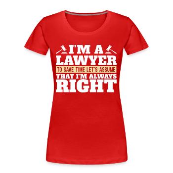 Ich bin ein Anwalt Anwaltskanzlei Geschenk Anwalt - Frauen Premium Bio T-Shirt - Rot - Vorne - Mia (176cm)