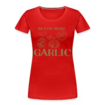 Braucht Mehr Knoblauch Knoblauchzehen - Frauen Premium Bio T-Shirt - Rot - Vorne - Mia (176cm)