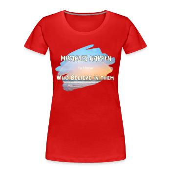 Miracles Happen - Women's Premium Organic T-Shirt - red - Front - Mia (176cm)