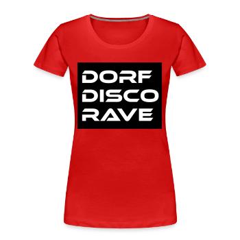 Dorf Disco Rave - Frauen Premium Bio T-Shirt - Rot - Vorne - Mia (176cm)