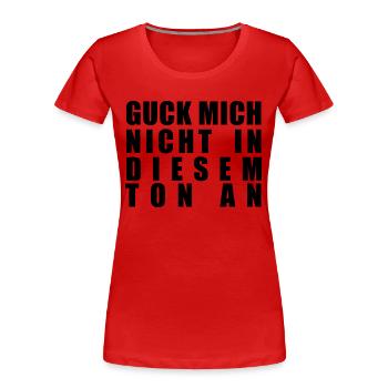 Dicton drôle image humour drôle idée cadeau - T-shirt bio Premium Femme - rouge - Devant - Mia (176cm)