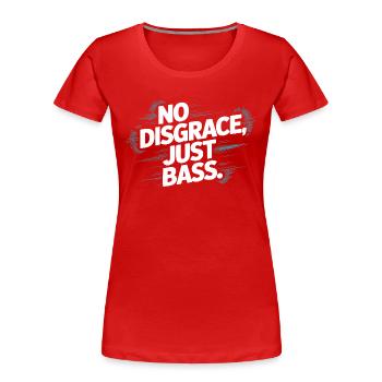Keine Schande, nur Bässe fett - Frauen Premium Bio T-Shirt - Rot - Vorne - Mia (176cm)