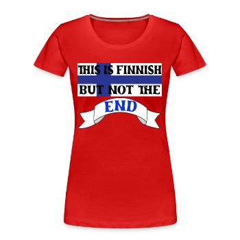 Drôle de jeu de mots avec le finnois et la fin - T-shirt bio Premium Femme - rouge - Devant - Mia (176cm)