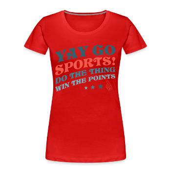Yay Go Sports! Funny Sports - Women's Premium Organic T-Shirt - red - Front - Mia (176cm)