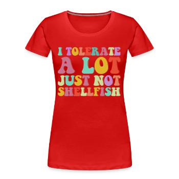 Je tolère beaucoup de choses, mais pas les crustacés - T-shirt bio Premium Femme - rouge - Devant - Mia (176cm)