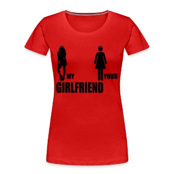 my girlfriend your girlfriend - Frauen Premium Bio T-Shirt - Rot - Vorne - Mia (176cm)