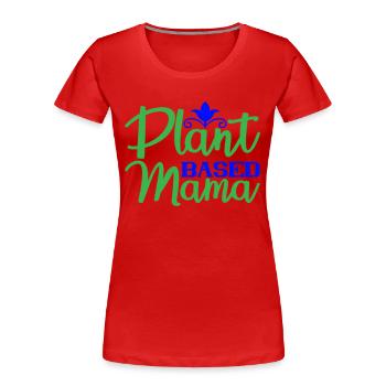 Plant based Mama - Frauen Premium Bio T-Shirt - Rot - Vorne - Mia (176cm)