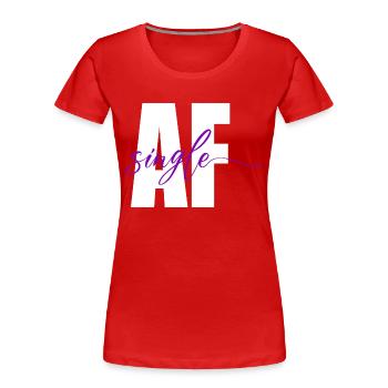 Single Wie verdammt - Frauen Premium Bio T-Shirt - Rot - Vorne - Mia (176cm)