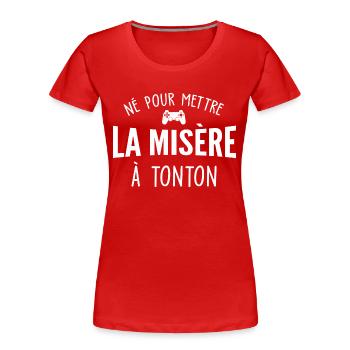 né pour mettre la misère à tonton - T-shirt bio Premium Femme - rouge - Devant - Mia (176cm)
