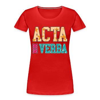 Taten statt Worte | Acta non verba | Lateinisch Phr - Frauen Premium Bio T-Shirt - Rot - Vorne - Mia (176cm)