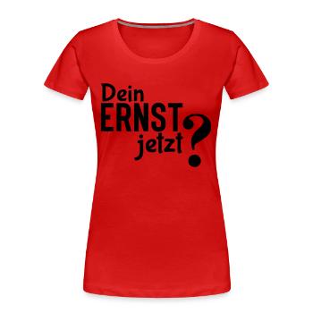 T’es sérieux? - Déclaration simple mais efficace - T-shirt bio Premium Femme - rouge - Devant - Mia (176cm)