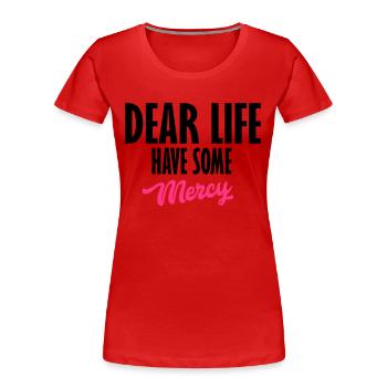 dear life - Women's Premium Organic T-Shirt - red - Front - Mia (176cm)