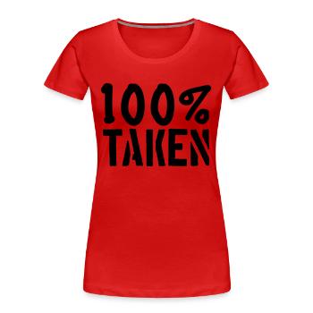 100 pour cent taken pardon amour amour couple pae - T-shirt bio Premium Femme - rouge - Devant - Mia (176cm)