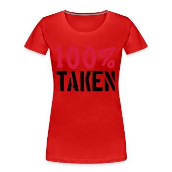 100 pour cent taken pardon amour amour couple pae - T-shirt bio Premium Femme - rouge - Devant - Mia (176cm)