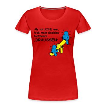 Als ich Kind war, hieß mein Netzwerk "draußen"! - Frauen Premium Bio T-Shirt - Rot - Vorne - Mia (176cm)