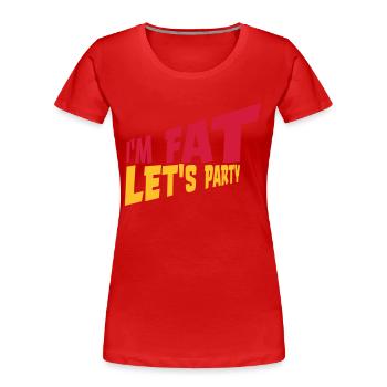 im fat lets party - Frauen Premium Bio T-Shirt - Rot - Vorne - Mia (176cm)