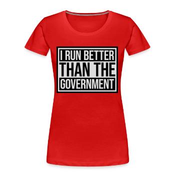 mieux fonctionner que le gouvernement - T-shirt bio Premium Femme - rouge - Devant - Mia (176cm)