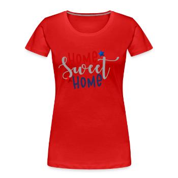 home sweet home 4th Of July America - Women's Premium Organic T-Shirt - red - Front - Mia (176cm)