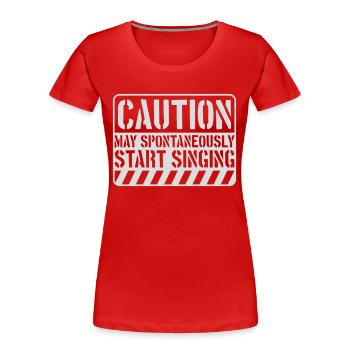 may spontaneously start singing - Women's Premium Organic T-Shirt - red - Front - Mia (176cm)