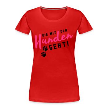 hunden die mit den - Frauen Premium Bio T-Shirt - Rot - Vorne - Mia (176cm)