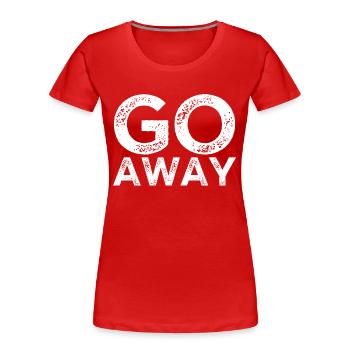Geh weg - Frauen Premium Bio T-Shirt - Rot - Vorne - Mia (176cm)
