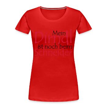 Mon Dirndl est encore à la mesure - T-shirt bio Premium Femme - rouge - Devant - Mia (176cm)