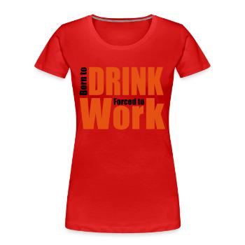 alkohol - Frauen Premium Bio T-Shirt - Rot - Vorne - Mia (176cm)