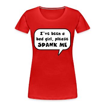 Ich war ein böses Mädchen, bitte schlage mich - Frauen Premium Bio T-Shirt - Rot - Vorne - Mia (176cm)