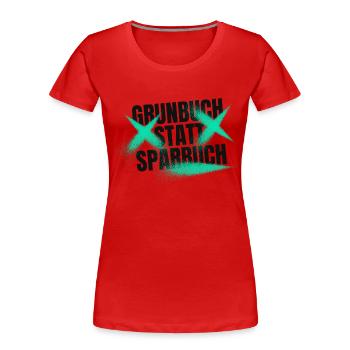 Grundbuch statt Sparbuch - Frauen Premium Bio T-Shirt - Rot - Vorne - Mia (176cm)