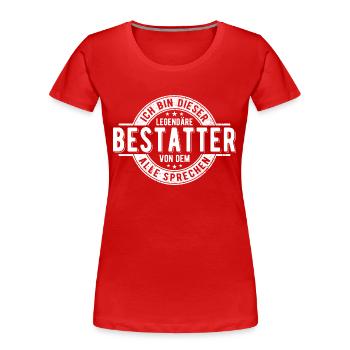 Bestatter Bestatterin - Frauen Premium Bio T-Shirt - Rot - Vorne - Mia (176cm)