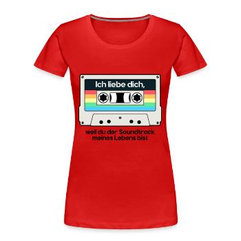 Du bist der Soundtrack meines Lebens - Frauen Premium Bio T-Shirt - Rot - Vorne - Mia (176cm)