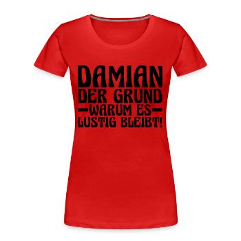 Vorname Damian - Frauen Premium Bio T-Shirt - Rot - Vorne - Mia (176cm)