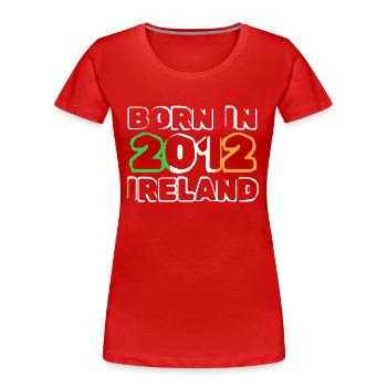 Ireland 2012 - Frauen Premium Bio T-Shirt - Rot - Vorne - Mia (176cm)