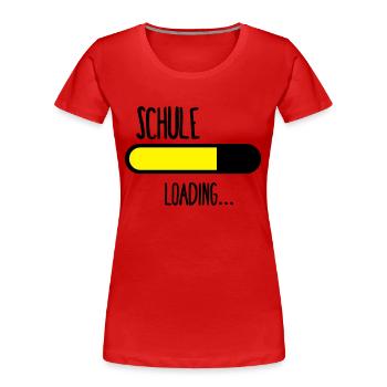 Schule Loading... - Frauen Premium Bio T-Shirt - Rot - Vorne - Mia (176cm)