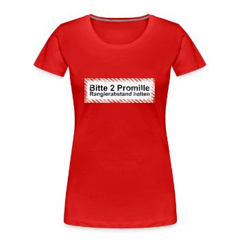 Bitte Rangierabstand einhalten: 2 Promille! Schild - Frauen Premium Bio T-Shirt - Rot - Vorne - Mia (176cm)