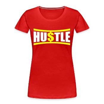 Hustle Spruch - Frauen Premium Bio T-Shirt - Rot - Vorne - Mia (176cm)