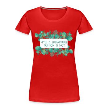 Le style est une mode durable pas - T-shirt bio Premium Femme - rouge - Devant - Mia (176cm)