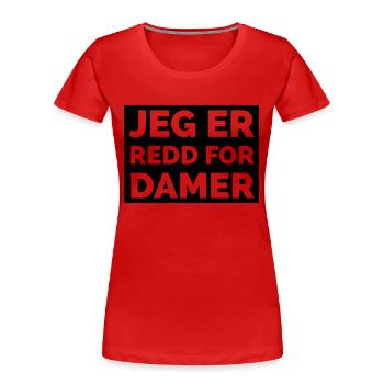 j'ai peur des dames - T-shirt bio Premium Femme - rouge - Devant - Mia (176cm)