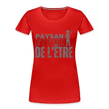 Paysan et fier de l'être - T-shirt bio Premium Femme - rouge - Devant - Mia (176cm)