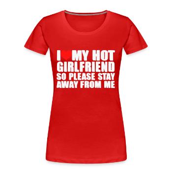 I LOVE MY HOT GIRLFRIEND - Women's Premium Organic T-Shirt - red - Front - Mia (176cm)