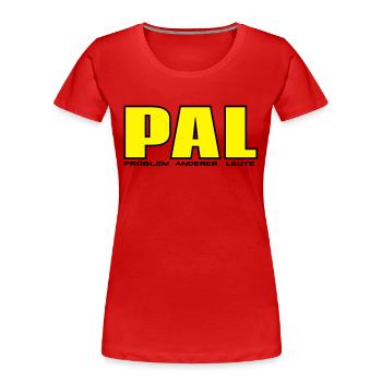 PAL - le problème de quelqu'un d'autre - T-shirt bio Premium Femme - rouge - Devant - Mia (176cm)