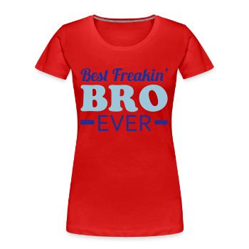 Bro - Women's Premium Organic T-Shirt - red - Front - Mia (176cm)