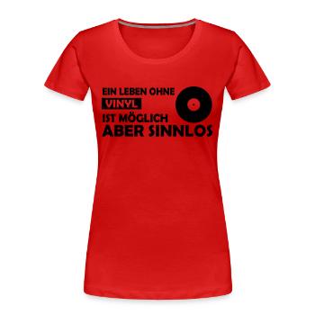 ein leben ohne vinyl - Frauen Premium Bio T-Shirt - Rot - Vorne - Mia (176cm)