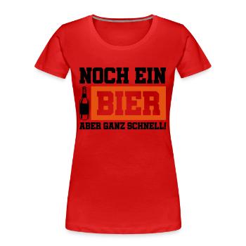 noch ein bier schnell - Frauen Premium Bio T-Shirt - Rot - Vorne - Mia (176cm)