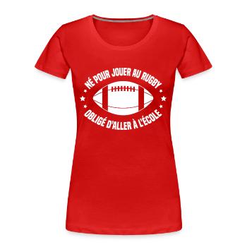 Joueur De Rugby Rigolo Rugby Ballon Humour - T-shirt bio Premium Femme - rouge - Devant - Mia (176cm)