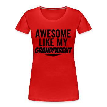 Génial comme mes grands-parents - T-shirt bio Premium Femme - rouge - Devant - Mia (176cm)