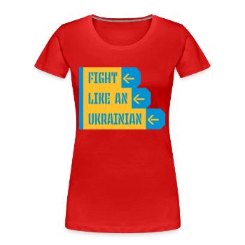 fight like ukrainians Zitat - Frauen Premium Bio T-Shirt - Rot - Vorne - Mia (176cm)