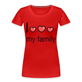 I love my family - Women's Premium Organic T-Shirt - red - Front - Mia (176cm)